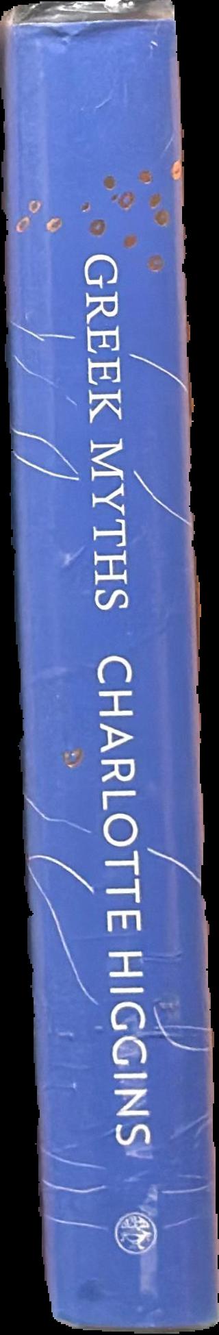 Greek myths : a new retelling / Charlotte Higgins ; illustrated by Chris Ofili live spine