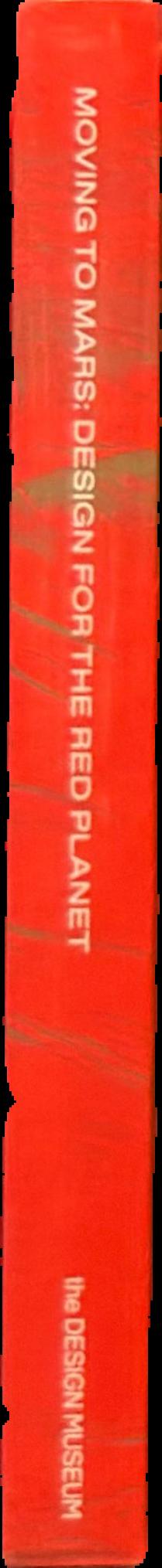 Moving to Mars : design for the Red Planet live spine