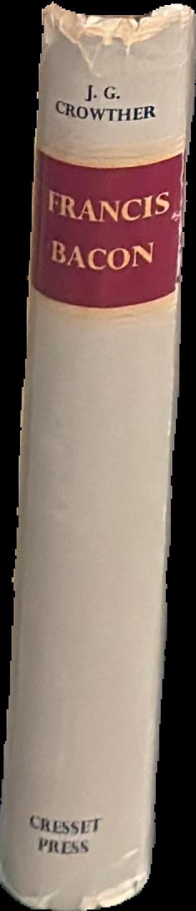 Francis Bacon : the first statesman of science / by J. G. Crowther live spine