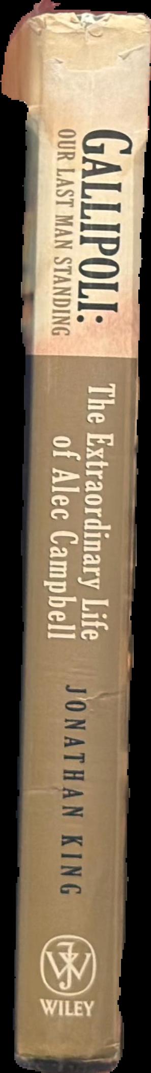 Gallipoli : our last man standing : the extraordinary life of Alec Campbell live spine