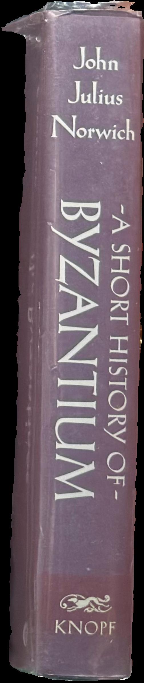 A short history of Byzantium / John Julius Norwich live spine