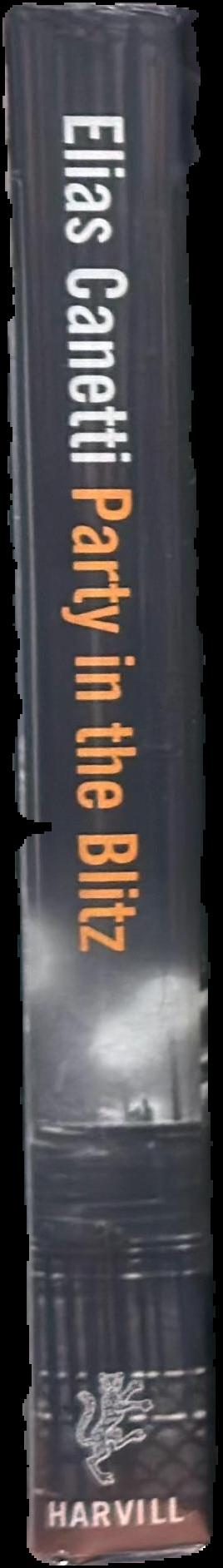 Party in the Blitz : the English years / Elias Canetti ; translated by Michael Hofmann ; introduction by Jeremy Adler live spine