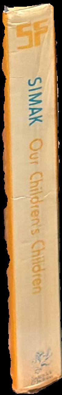 Our children's children / by Clifford D. Simak live spine