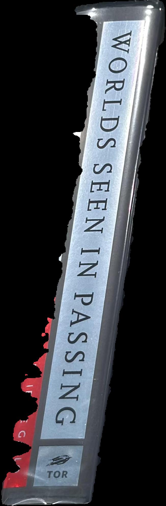 Worlds seen in passing : ten years of Tor.com short fiction / edited by Irene Gallo live spine