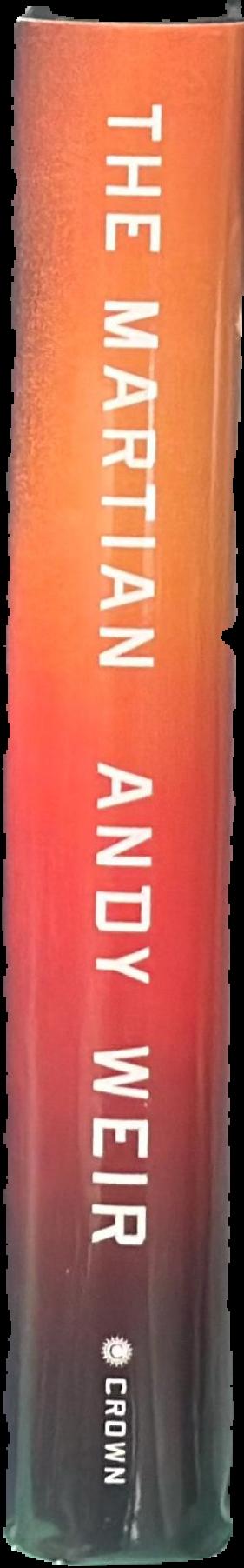 The martian : a novel / Andy Weir live spine