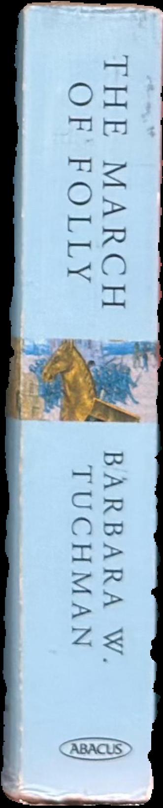 The march of folly : from Troy to Vietnam live spine