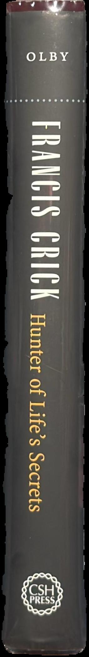 Francis Crick : hunter of life's secrets live spine