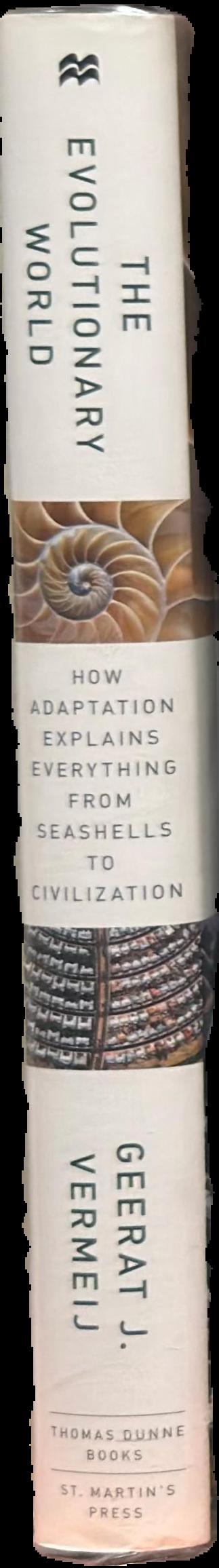 The evolutionary world : how adaptation explains everything from seashells to civilization live spine