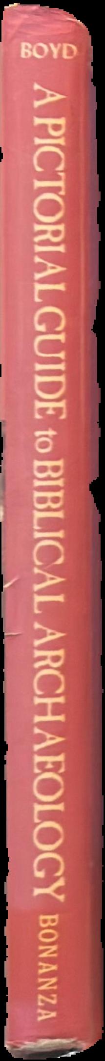 A pictorial guide to biblical archaeology : tells, tombs and treasure / Robert T. Boyd live spine