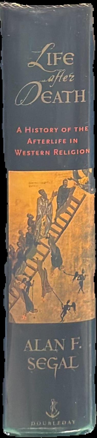 Life after death : a history of the afterlife in the religions of the west live spine