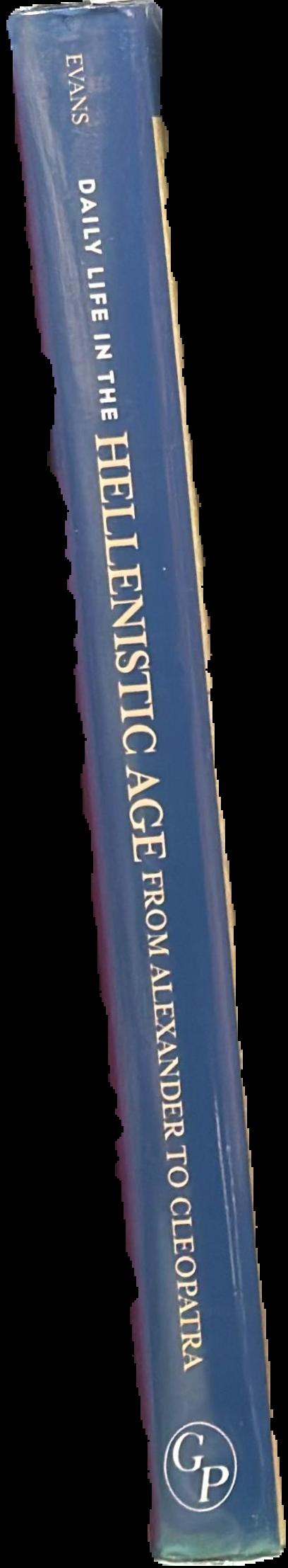 Daily life in the Hellenistic age : from Alexander to Cleopatra live spine