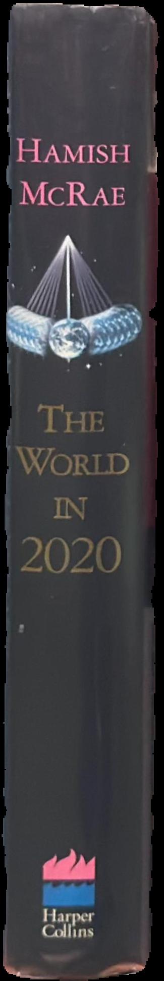 The world in 2020 : Power, culture and prosperity : a vision of the future live spine