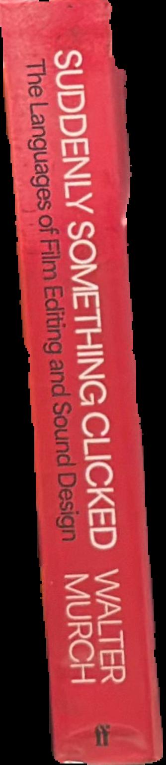 Suddenly something clicked : the languages of film editing and sound design live spine