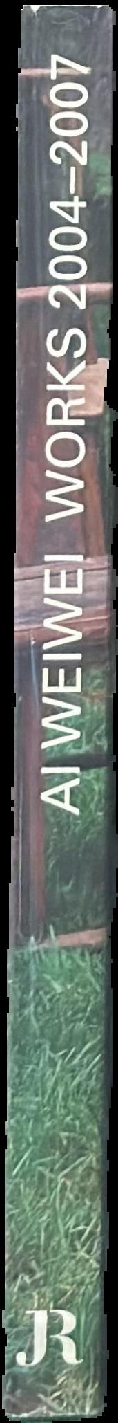 Ai Weiwei : works 2004-2007 live spine