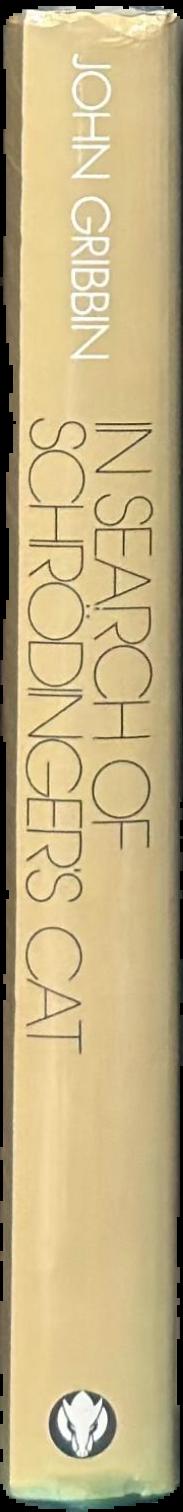 In search of Schrodinger's cat : the startling world of quantum physics explained / by John Gribbin live spine
