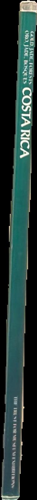 Gold, jade, forests Costa Rica /​ texts by Marlin Calvo Mora, Leidy Bonilla Vargas, Julio Sánchez Pérez =​ Oro, jade, bosques Costa Rica /​ textos por Marlin Calvo Mora, Leidy Bonilla Vargas, Julio Sánchez Pérez live spine