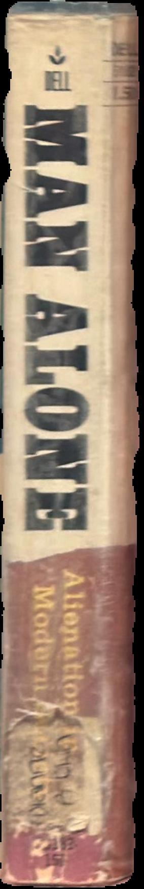 Man alone : alienation in modern society ... / edited, with an introduction, by Eric and Mary Josephson live spine
