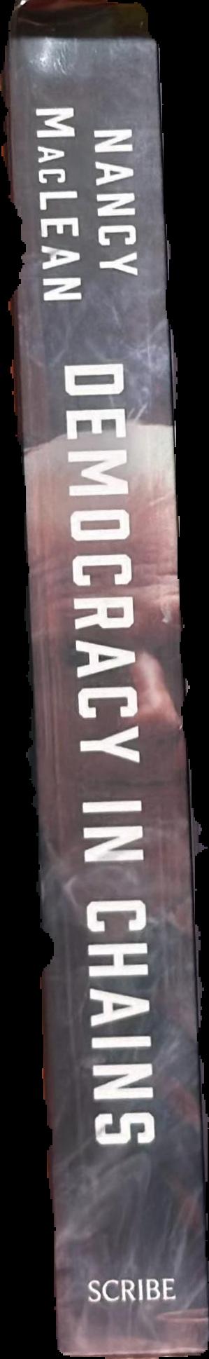 Democracy in chains : the deep history of the radical right's stealth plan for America live spine