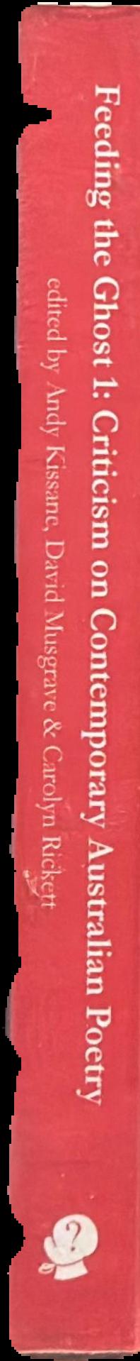 Feeding the ghost 1 : criticism on contemporary Australian poetry live spine