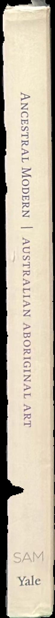 Ancestral modern : Australian Aboriginal art live spine