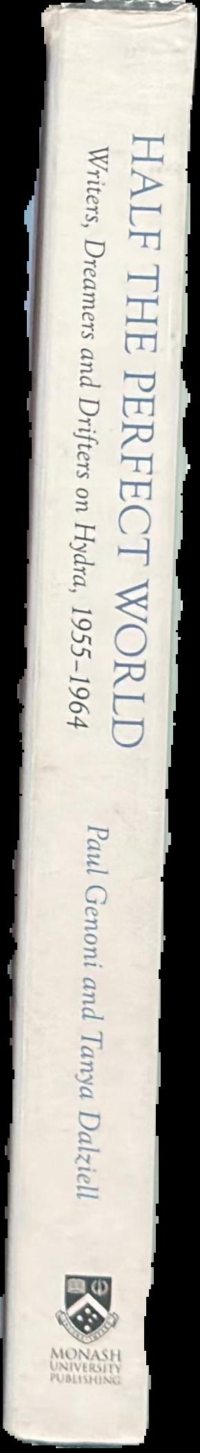 Half the perfect world : writers, dreamers and drifters on Hydra, 1955-1964 live spine
