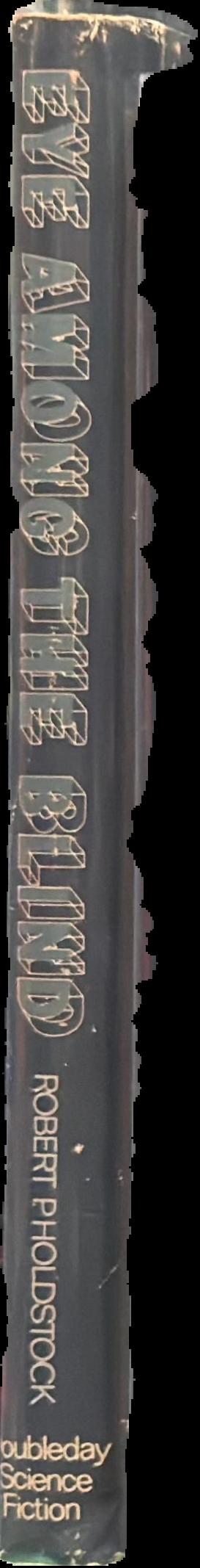 Eye among the blind / Robert P. Holdstock live spine