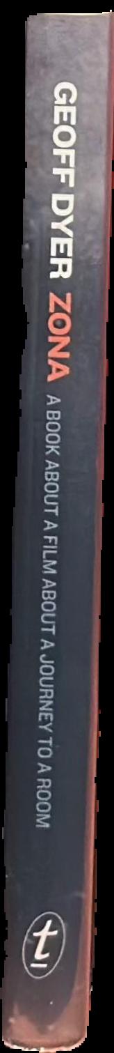 Zona : a book about a film about a journey to a room / Geoff Dyer live spine