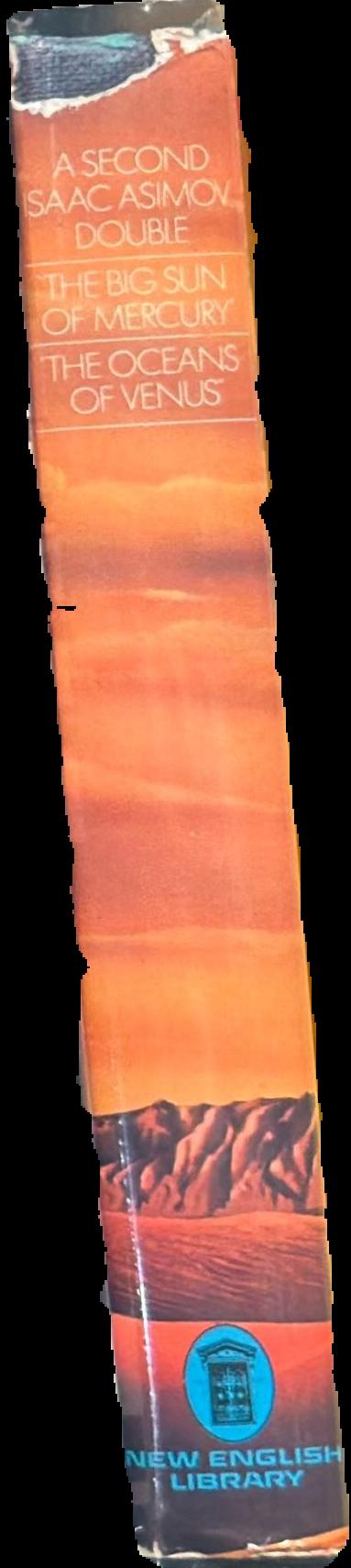 A second Isaac Asimov double : the big sun of Mercury ; the oceans of Venus live spine