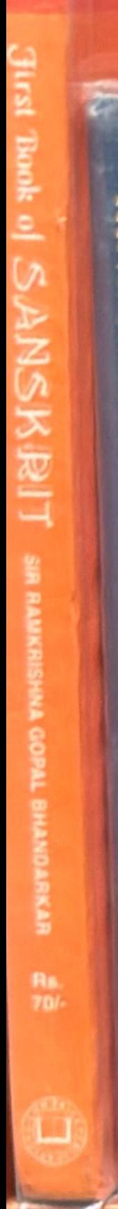First book of Sanskrit : being a treatise on grammar with exercises / by Sir Ramkrishna Gopal Bhandarkar live spine