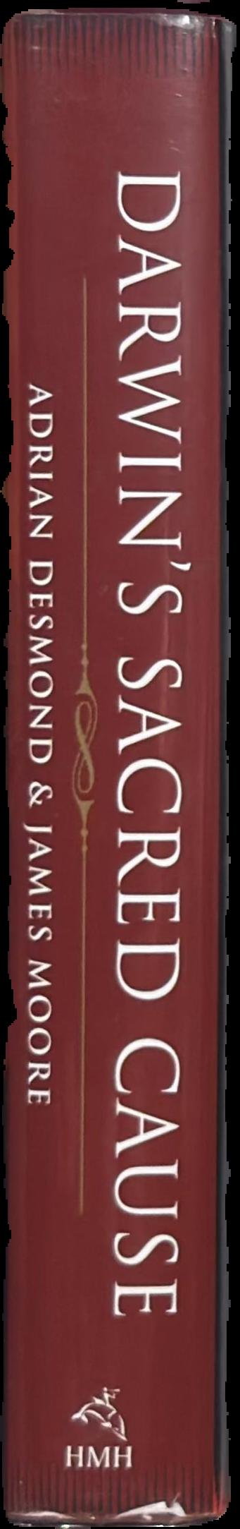 Darwin's sacred cause : how a hatred of slavery shaped Darwin's views on human evolution / Adrian Desmond & James Moore live spine