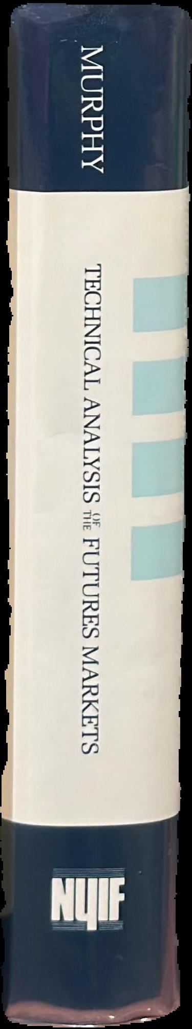 Technical analysis of the futures markets : a comprehensive guide to trading methods and applications live spine