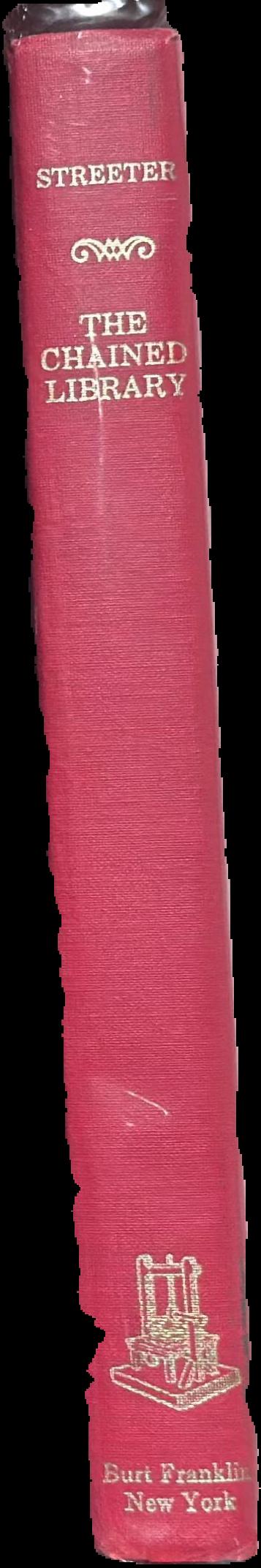 The chained library : a survey of four centuries in the evolution of the English library live spine