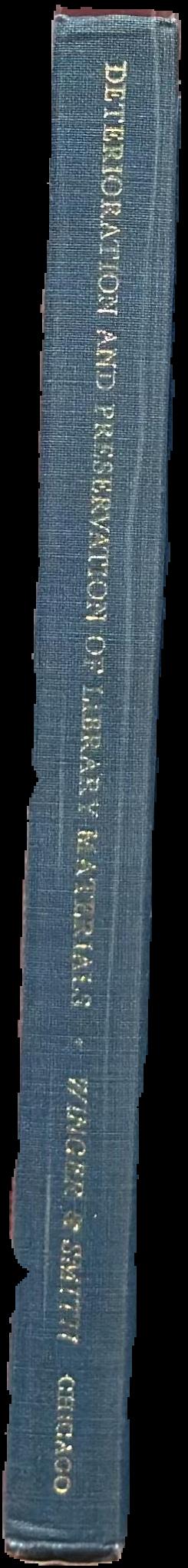 Deterioration and preservation of library materials : the thirty-fourth annual conference of the graduate library school, August 4-6, 1969 live spine