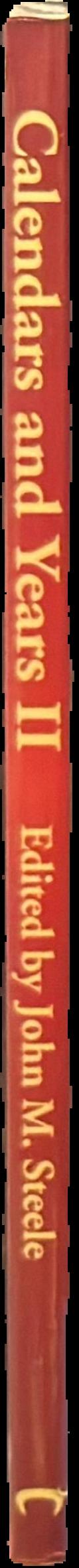 Calendars and years II : astronomy and time in the ancient and medieval world live spine