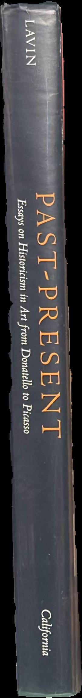 Past - present : essays on historicism in art from Donatello to Picasso live spine