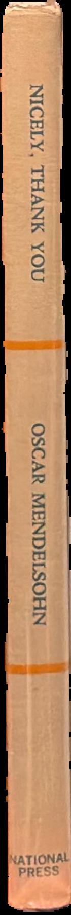 Nicely, thank you (drunk 2000 times) : a frolic with some synonyms / Oscar Mendelsohn live spine