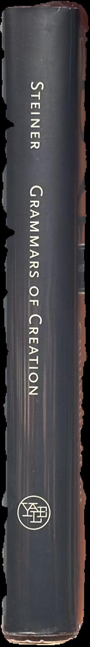 Grammars of creation : originating in the Gifford lectures for 1990 live spine