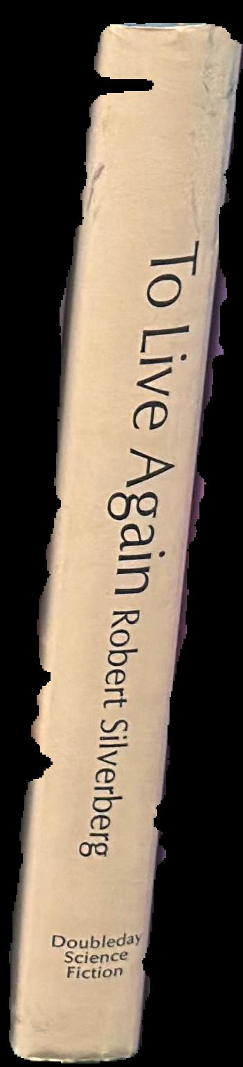 To live again / Robert Silverberg live spine