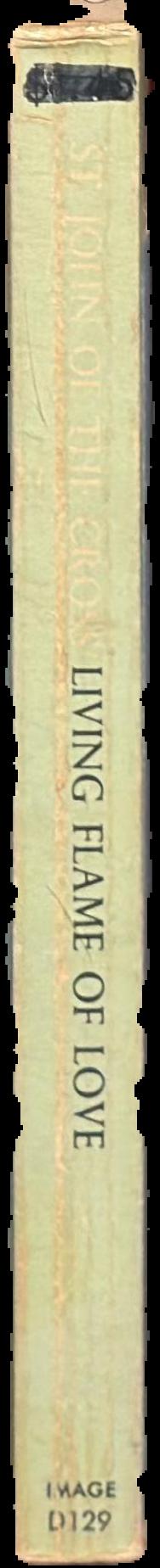 Living flame of love / by Saint John of the Cross ; translated, edited, and with an introduction by E. Allison Peers live spine