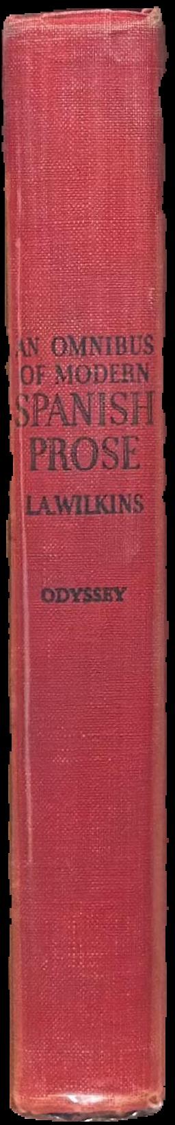 An omnibus of modern Spanish prose / edited by Lawrence A. Wilkins live spine
