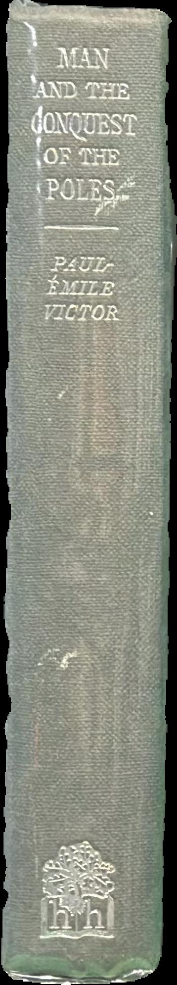 Man and the conquest of the poles : translated from the French by Scott Sullivan live spine