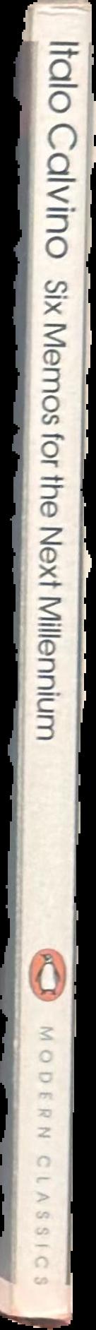 Six memos for the next millennium : The Charles Eliot Norton Lectures 1985-86 live spine