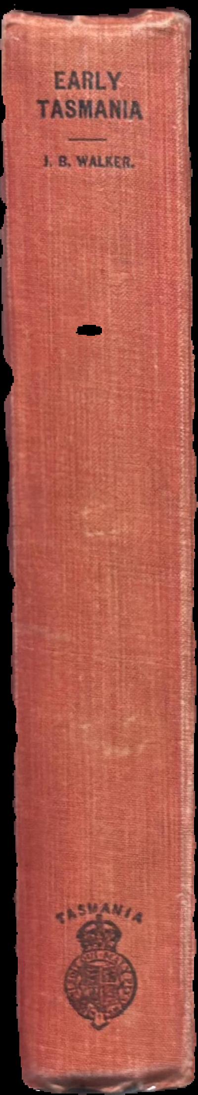 Early Tasmania : papers read before the Royal Society of Tasmania during the years 1888 to 1899 live spine