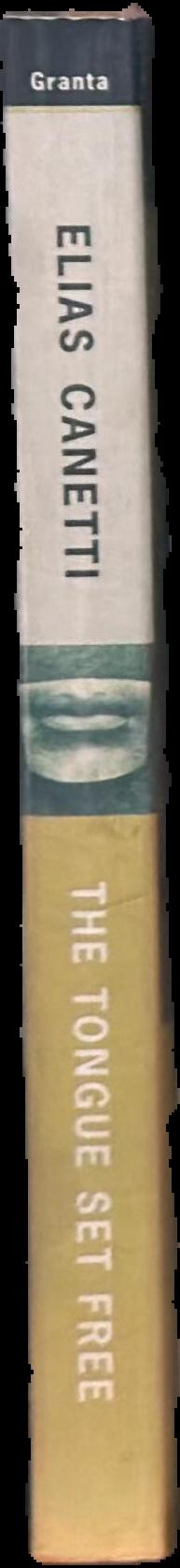 The tongue set free : remembrance of a European childhood / Elias Canetti ; translated by Joachim Neugroschel live spine