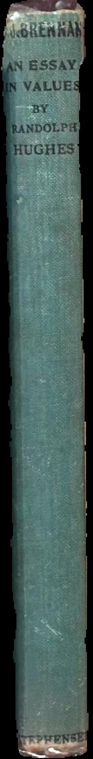 C. J. Brennan : an essay in values / by Randolph Hughes live spine