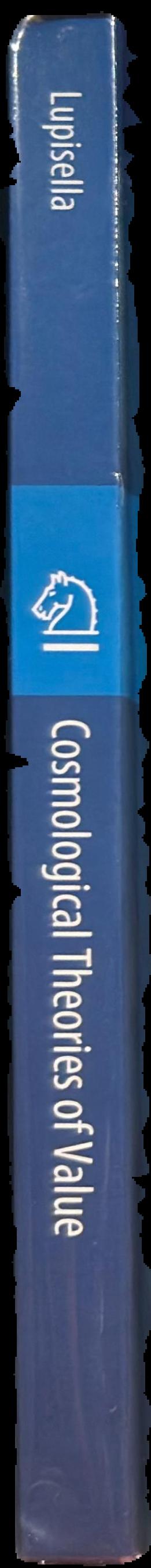 Cosmological theories of value : science, philosophy, and meaning in cosmic evolution live spine