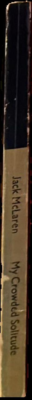 My crowded solitude / Jack McLaren live spine