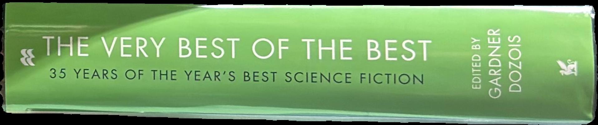 The very best of the best : 35 years of the year's best science fiction live spine