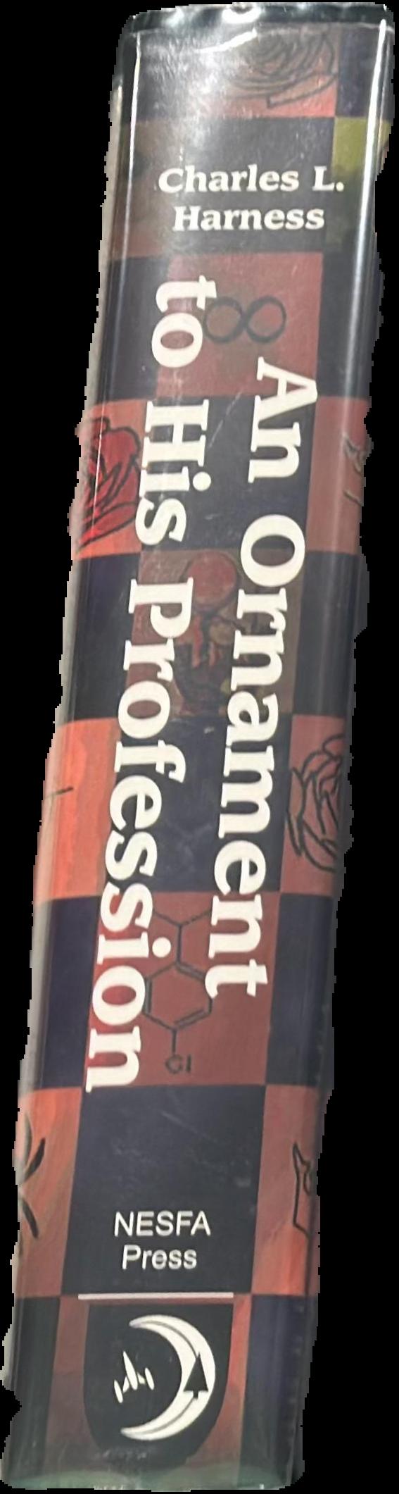 An ornament to his profession / Charles Harness ; edited by Priscilla Olson live spine