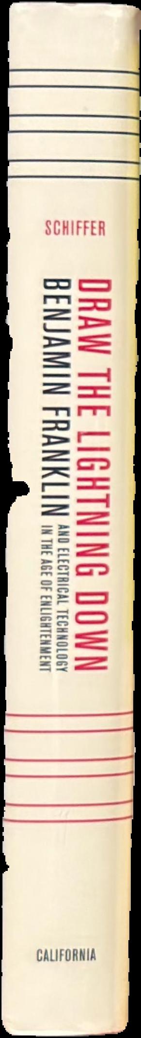 Draw the lightning down : Benjamin Franklin and electrical technology in the age of Enlightenment live spine